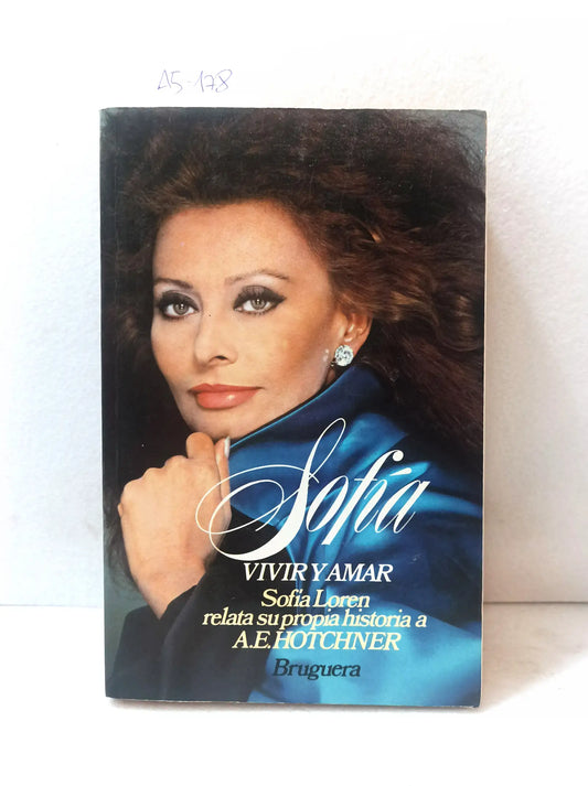 Vivir y amar. Sofía Loren relata su propia historia a A .E. Hotchner.