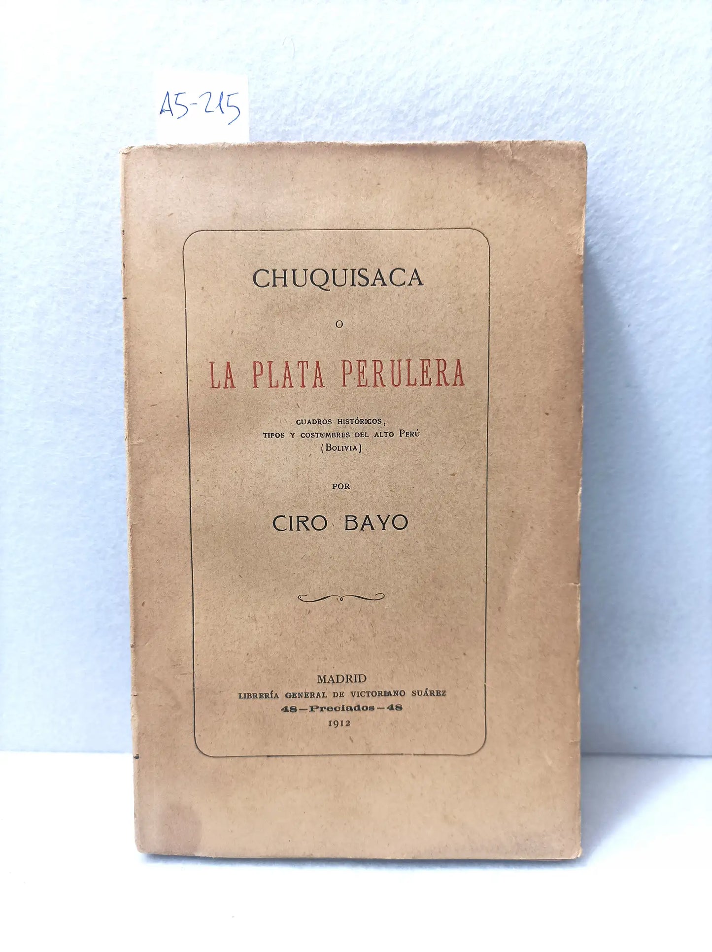 Chuquisaca o la plata perulera.