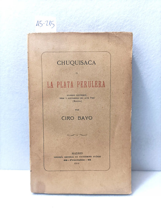 Chuquisaca o la plata perulera.
