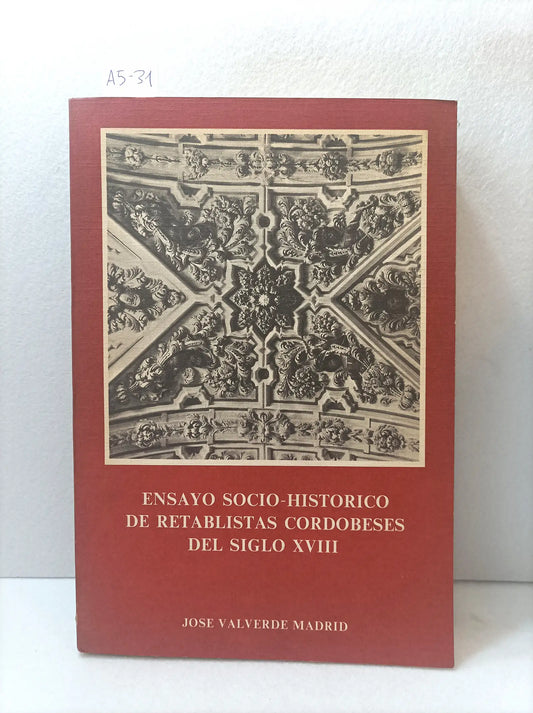Ensayo socio-histórico de retablistas cordobeses del siglo XVIII.