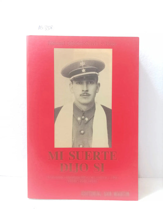 Mi suerte dijo sí. (guerra civil española / división azul).