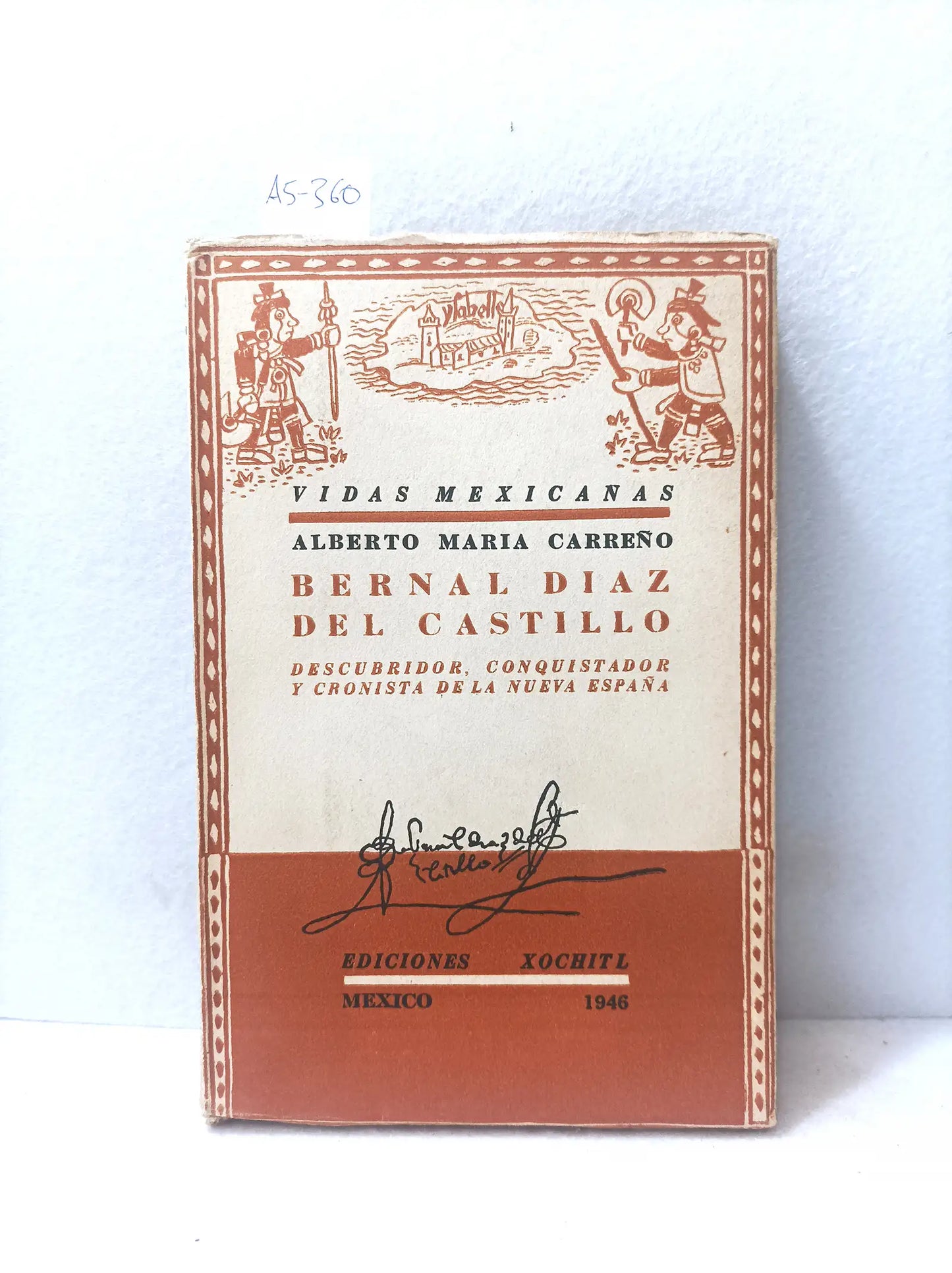 Bernal Díaz del Castillo. Descubridor, conquistador y cronista de la nueva España.