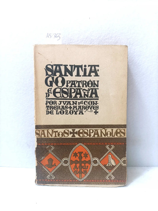 Santiago apóstol. Patrón de las españas.