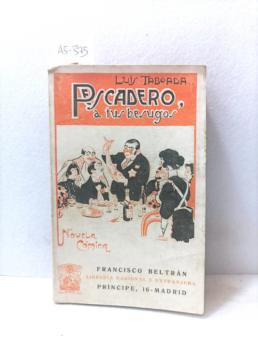 Pescadero a tus besugos.