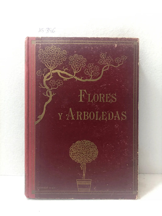 Flores y arboledas (amenas narraciones de botánica).