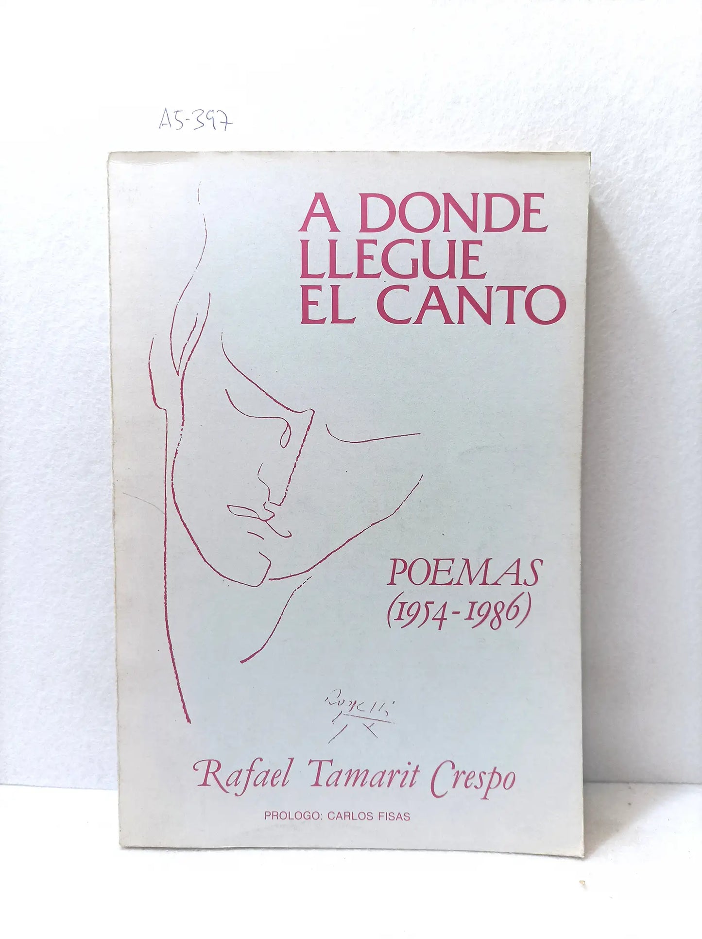 A donde llegue el canto. Poemas (1954-1986).