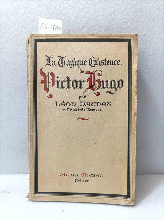 La tragique existence de Víctor Hugo.