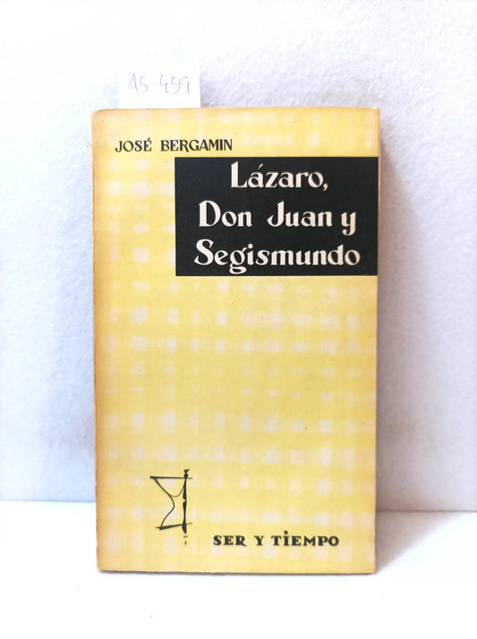 Lázaro, Don Juan y Segismundo. — BERGAMÍN, José: