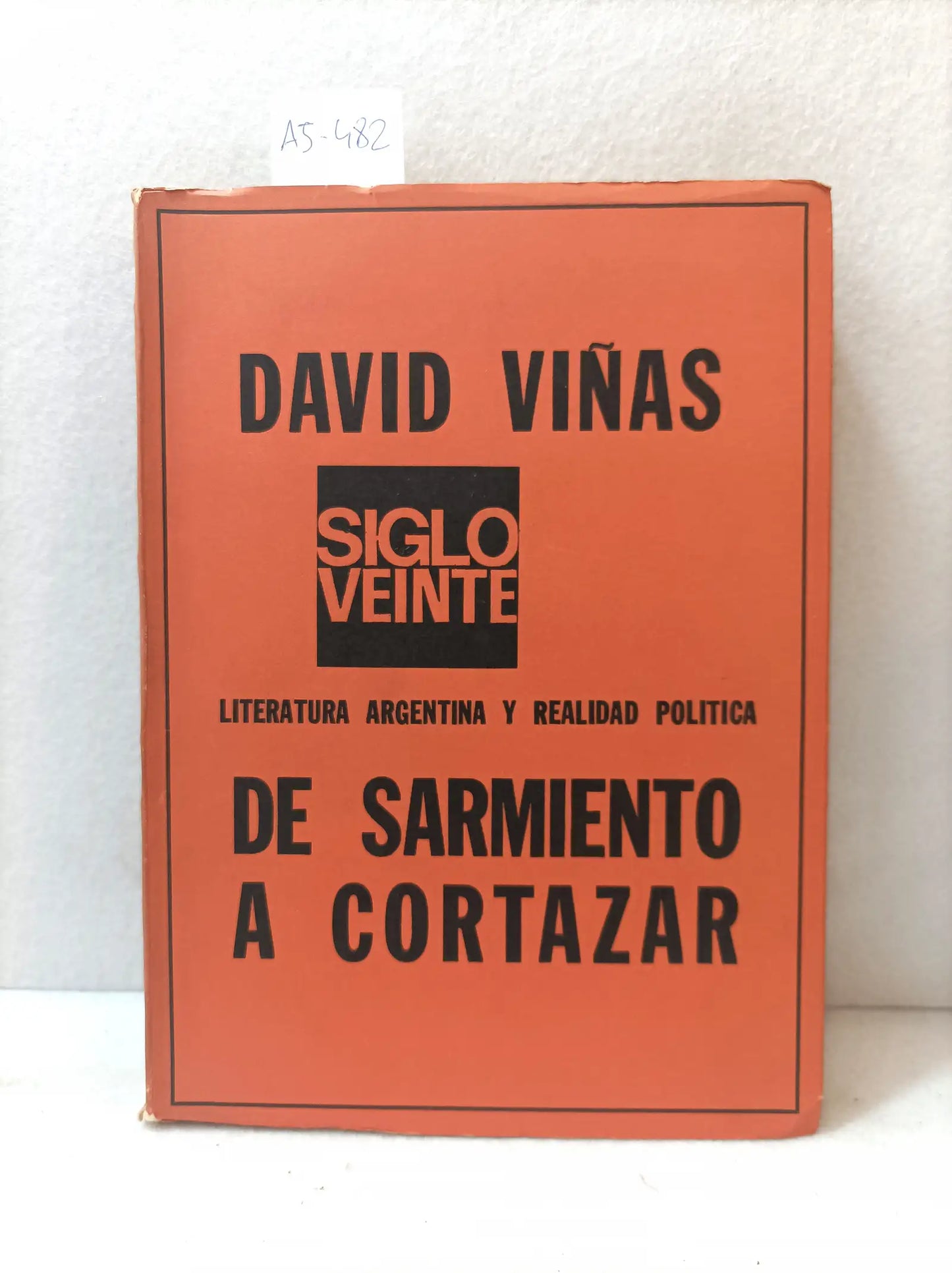 Literatura argentina y realidad política de Sarmiento a Cortázar.