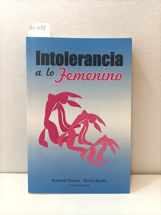 Intolerancia a lo femenino.