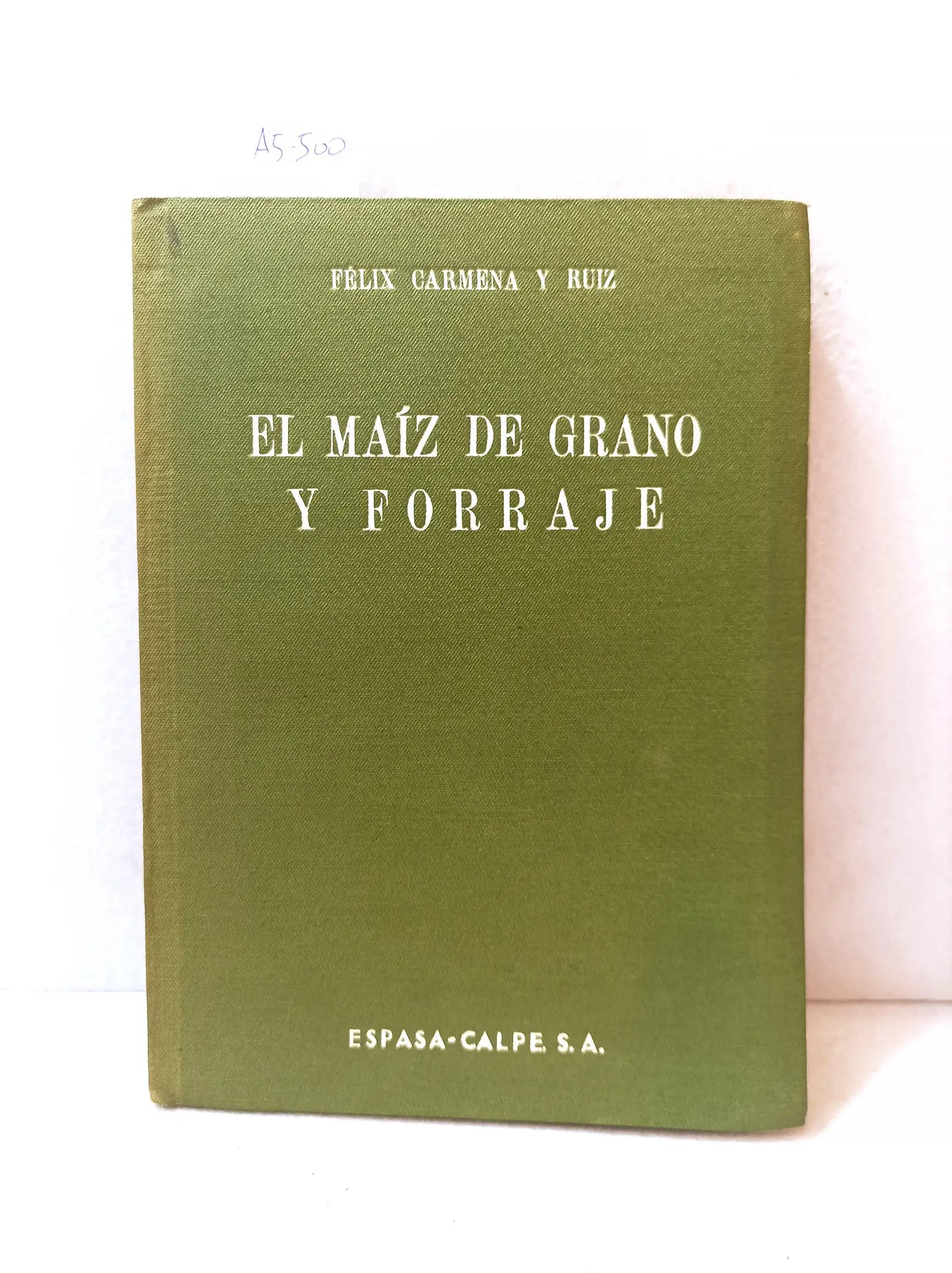 El maíz de grano y forraje.