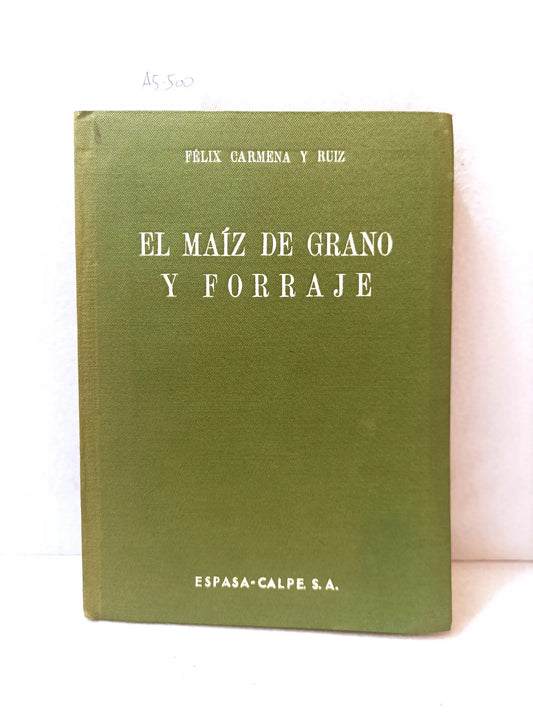 El maíz de grano y forraje.
