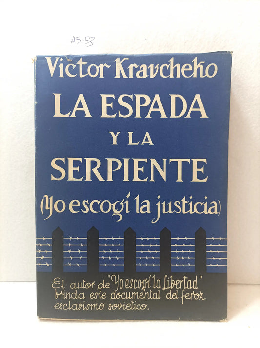 La espada y la serpiente. (yo escogí la justicia).