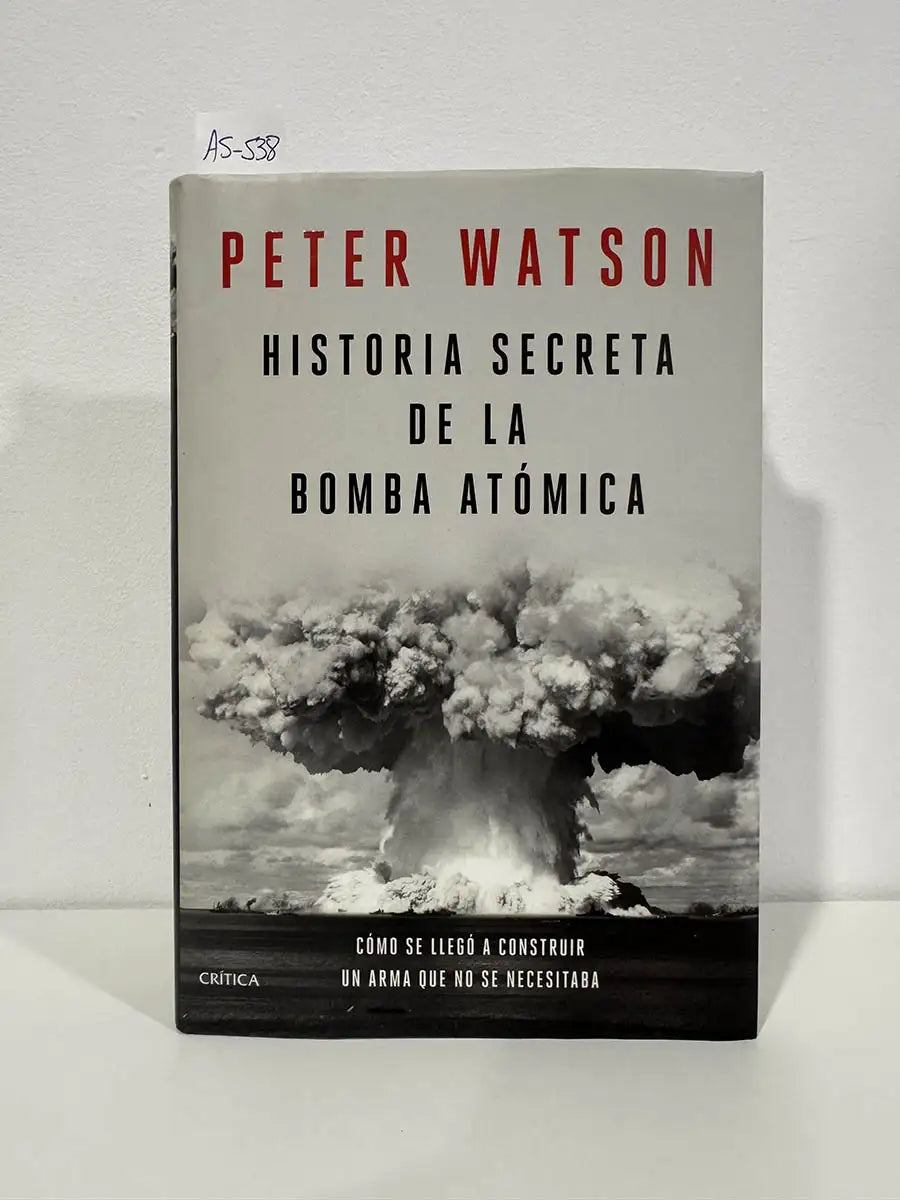 Historia secreta de la bomba atómica.