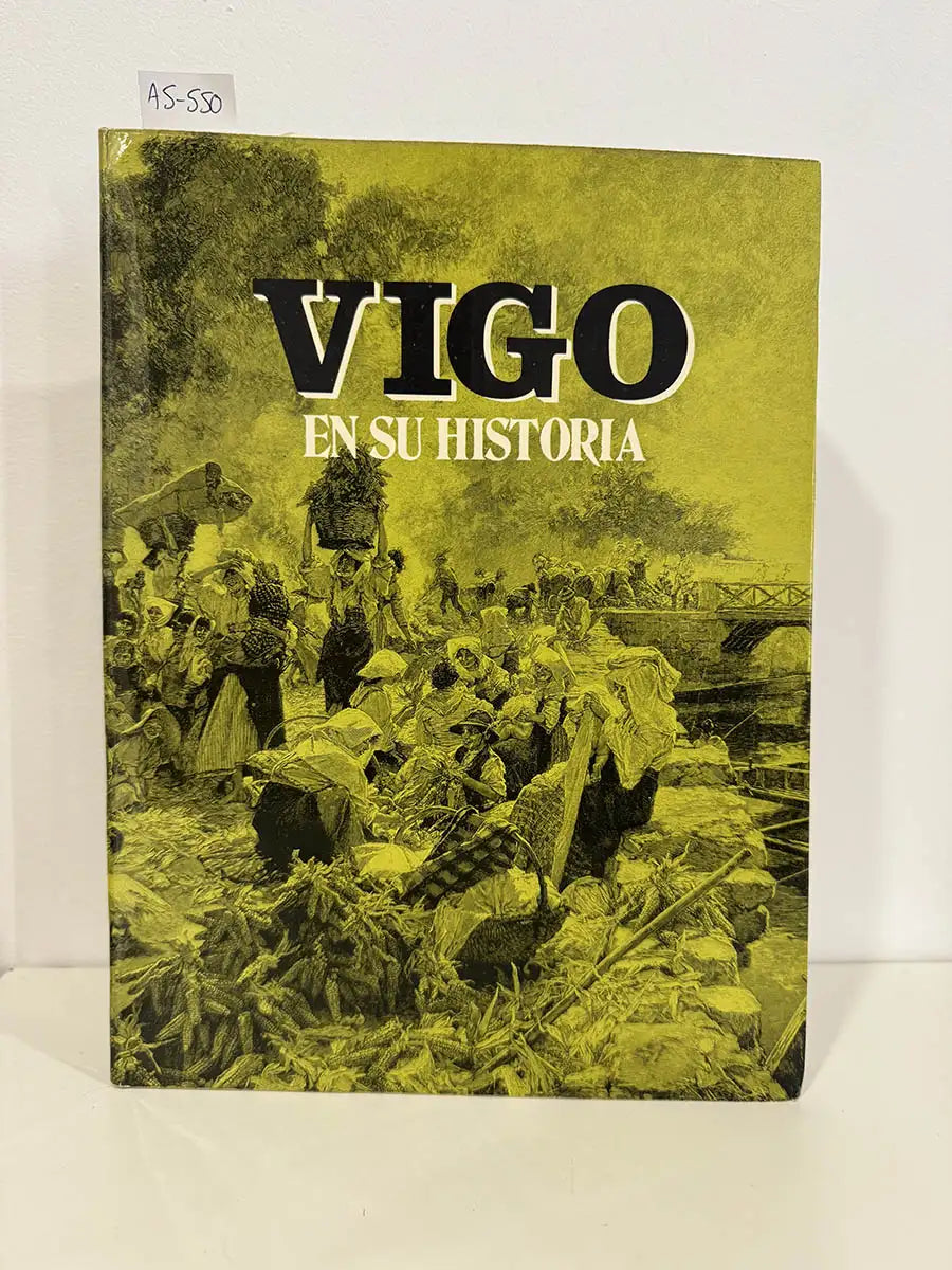 Vigo en su historia. — A. A. V. V.