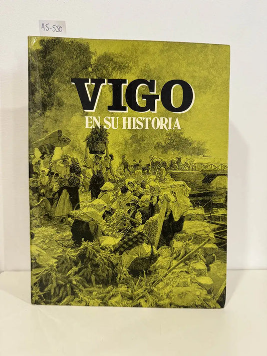 Vigo en su historia. — A. A. V. V.