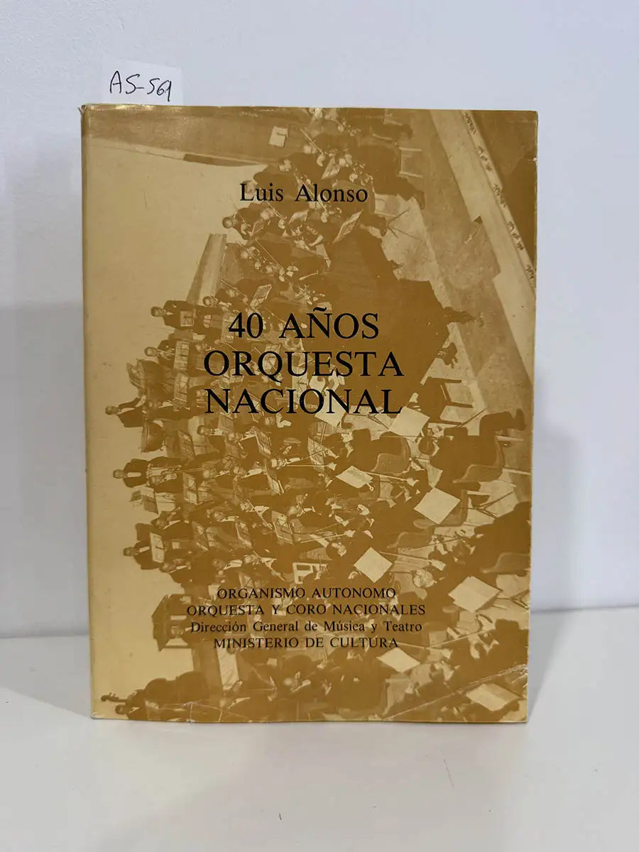 40 Años Orquesta Nacional. — ALONSO, Luis.