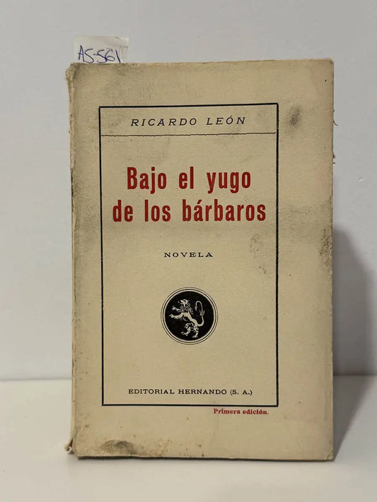 Bajo el yugo de los bárbaros. Tomo XXIII – Ricardo León