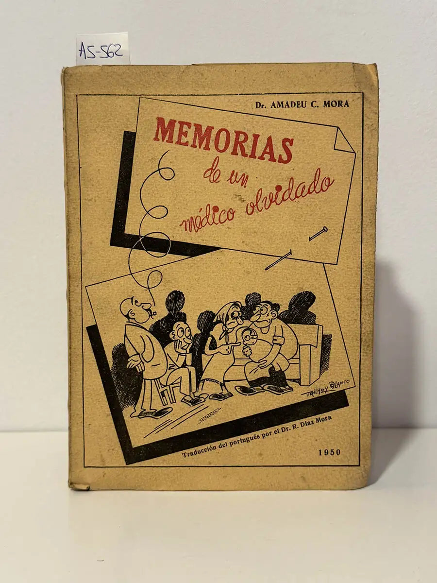 Memorias de un médico olvidado – Amadeu C. (Amadeu da Cunha Mora) Mora