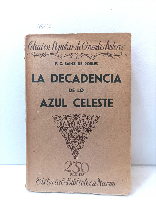 La decadencia de lo azul celeste.