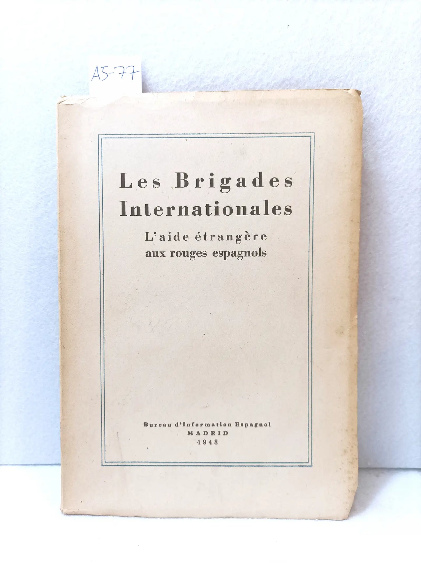 Les brigades internationales (l´aide étrangère aux rouges espagnols).