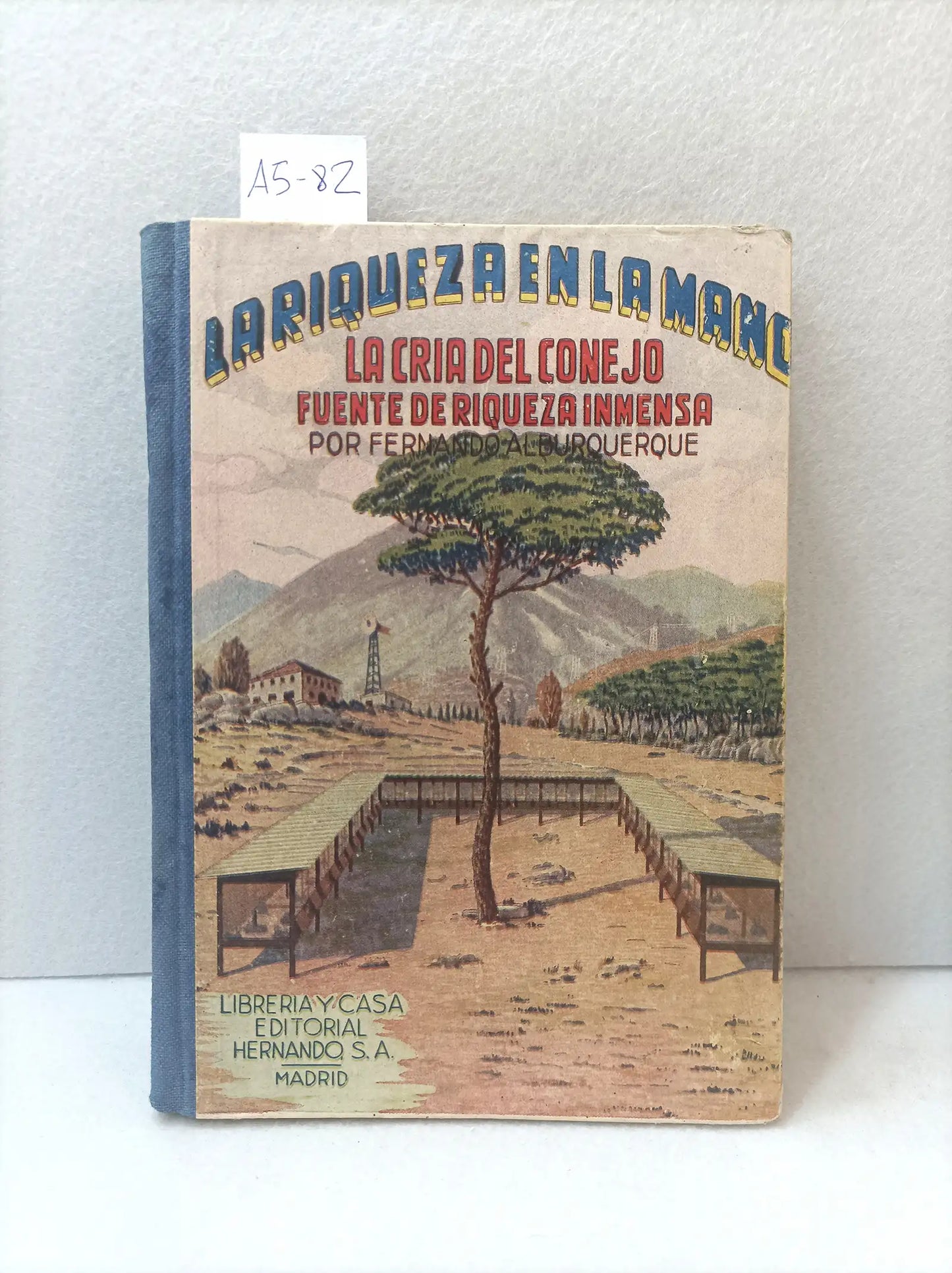 La cría del conejo. Fuente inmensa de riqueza.