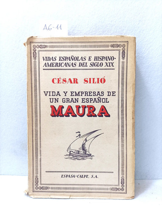 Vida y empresas de un gran español: Maura.