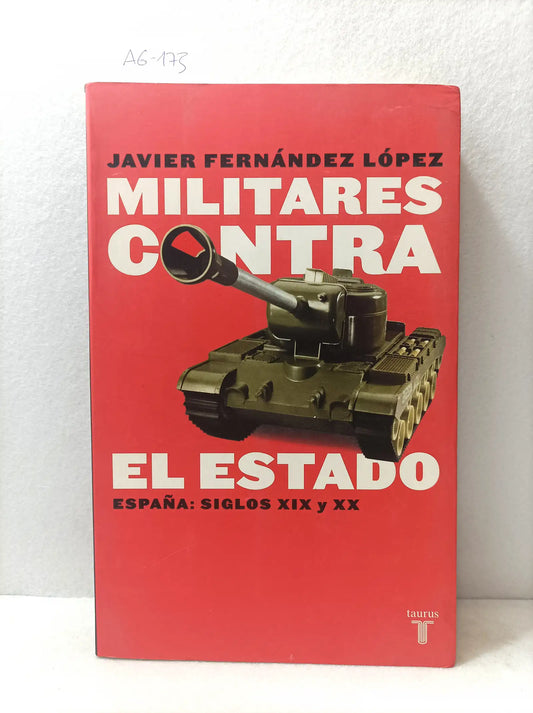 Militares contra el Estado. España: siglos XIX y XX.