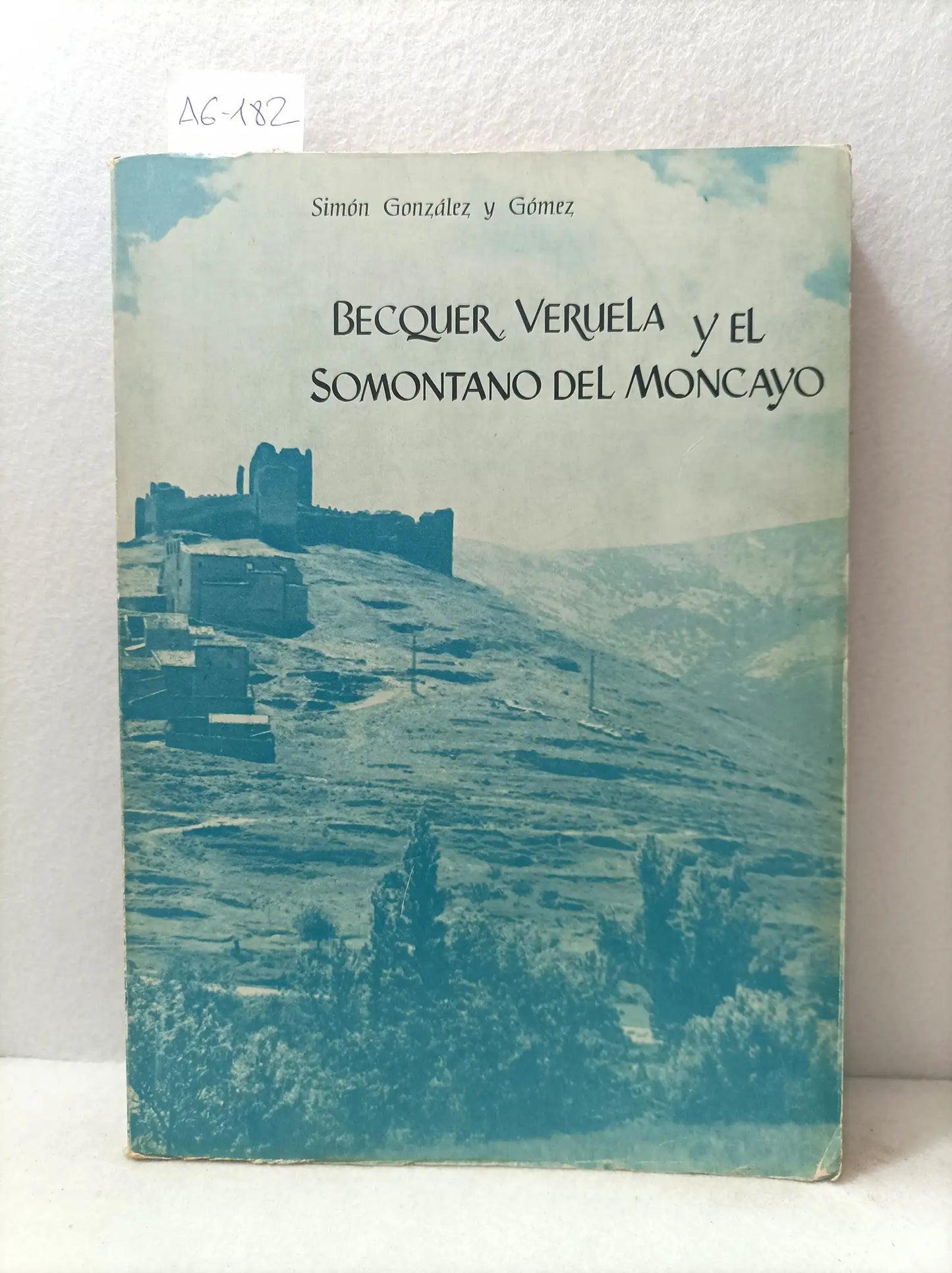 Bécquer, Veruela y el Somontano del Moncayo.