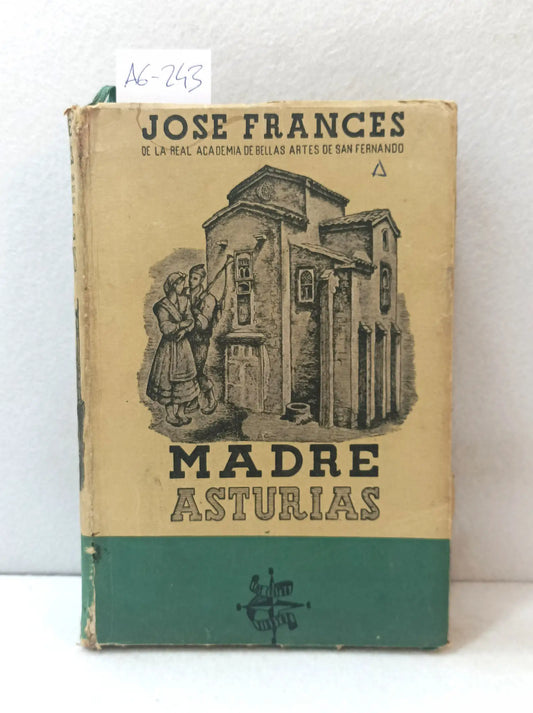 Madre Asturias. — FRANCÉS, José: