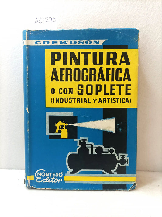 Pintura aerográfica o con soplete (industrial y artística).
