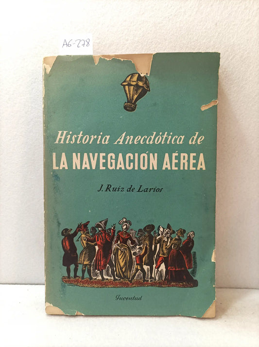 Historia anecdótica de la navegación aérea.