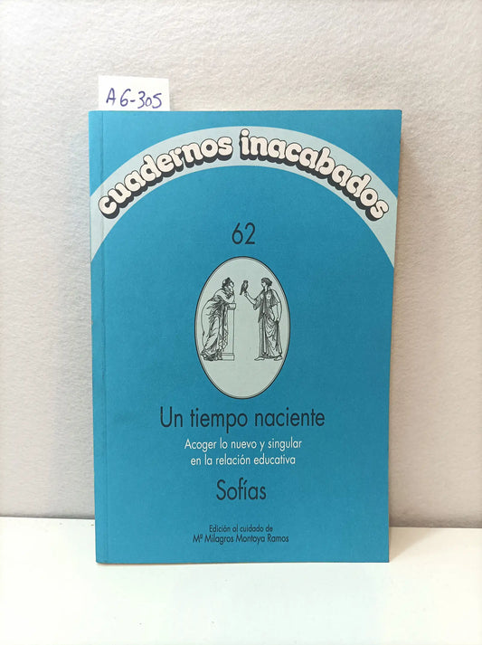 Cuadernos inacabados nº 62: Un tiempo naciente.