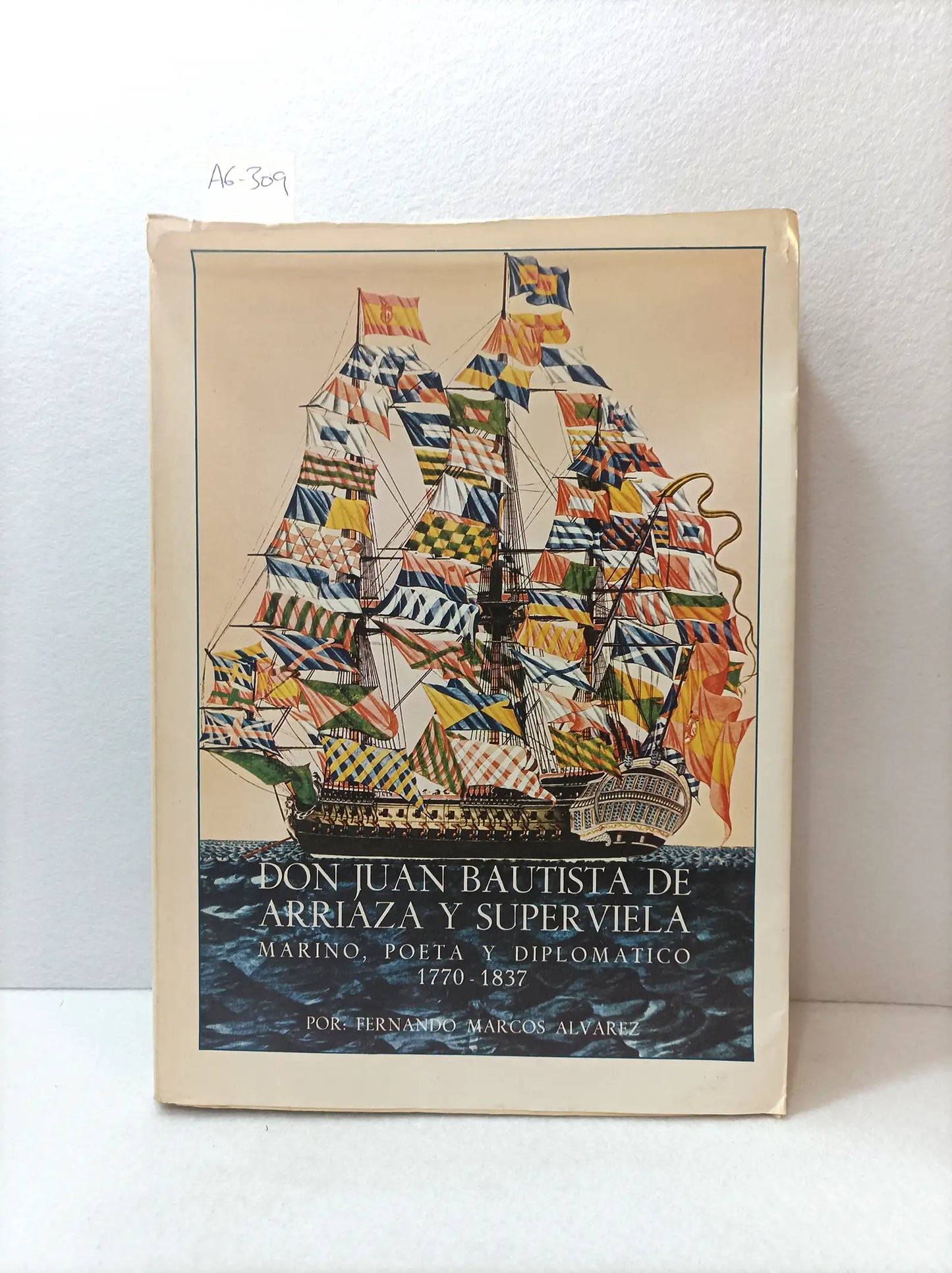 Don Juan Bautista de Arriaza y Superviela (marino, poeta y diplomático 1770-1837).