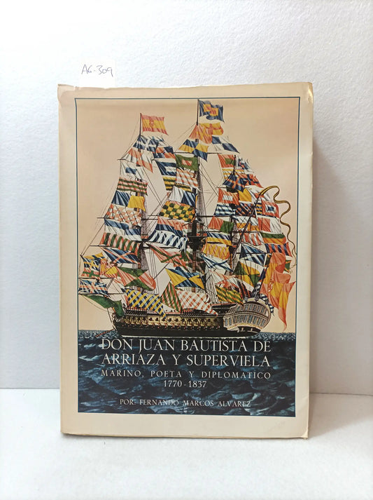 Don Juan Bautista de Arriaza y Superviela (marino, poeta y diplomático 1770-1837).