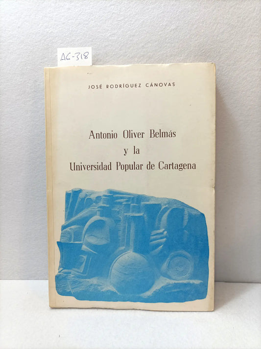Antonio Oliver Belmas y la Universidad Popular de Cartagena.