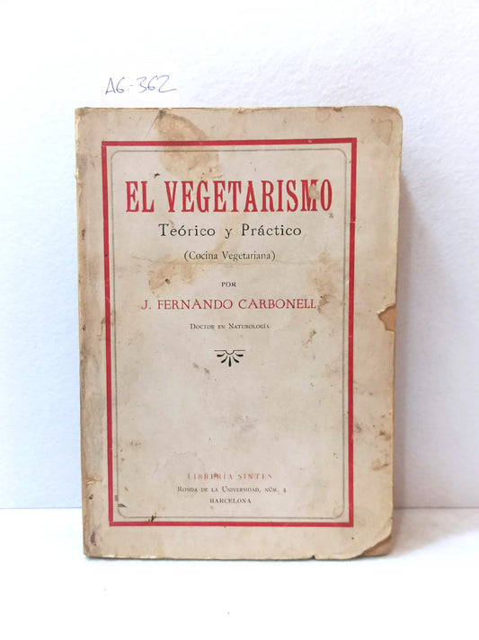 El vegetarismo teórico y práctico (cocina vegetariana).