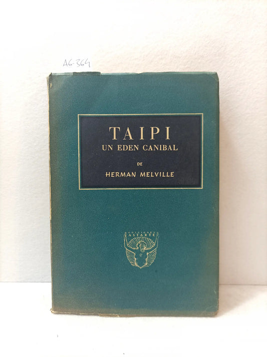 Taipi, un edén caníbal. (cuatro meses entre los caníbales de Las Marquesas) .