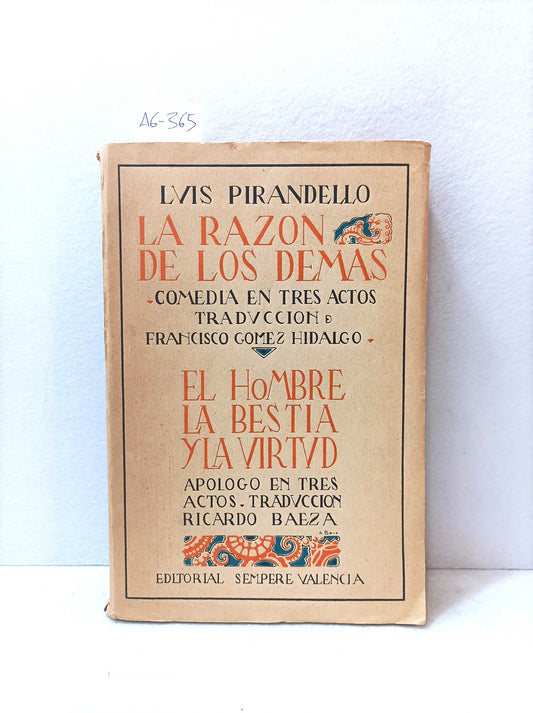 La razón de los demás // El hombre, la bestia y la verdad.