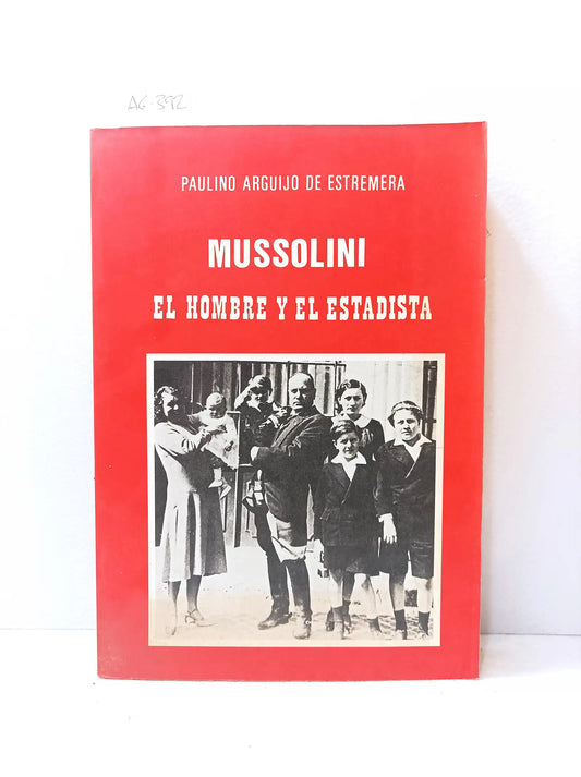 Mussolini. El hombre y el estadista.