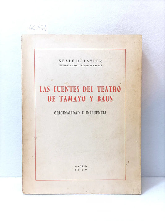 Las fuentes del teatro de Tamayo y Baus. Originalidad e influencia.