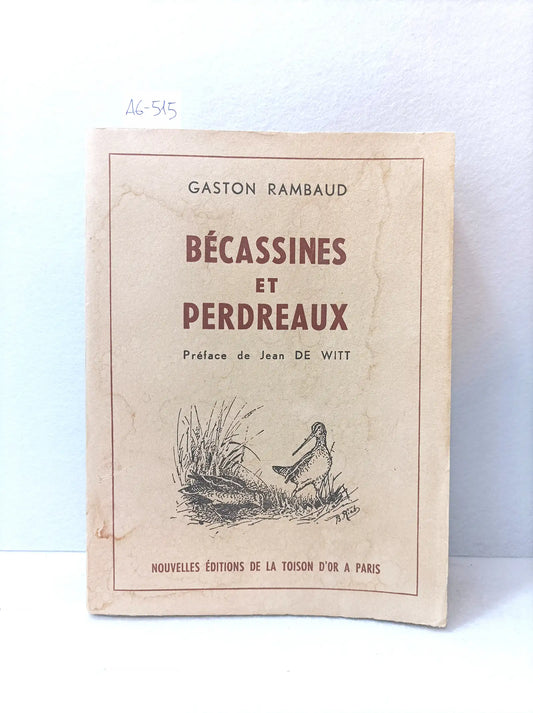 Bécassines et pedreaux. Préface de Jean de Witt.