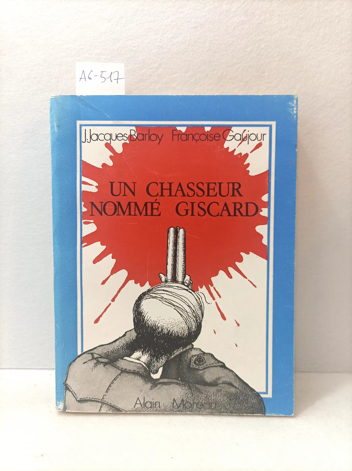 Un chasseur nommé giscard. Essai de psychologie féodale.