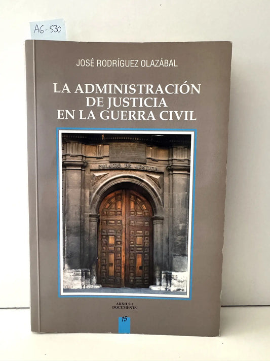 La administración de justicia en la Guerra Civil.