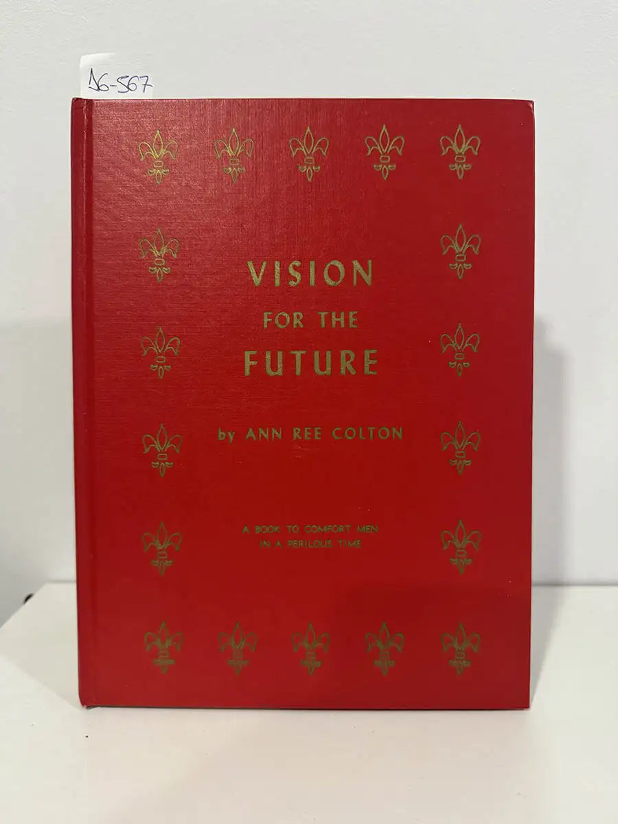 Vision for the future. A book to comfort men in a perilous time. — COLTON, Ann Ree.