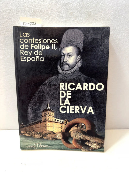 Las confesiones de Felipe II, Rey de España.