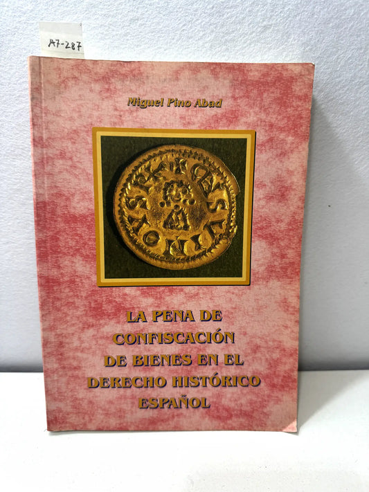La pena de confiscación de bienes en el derecho histórico español.