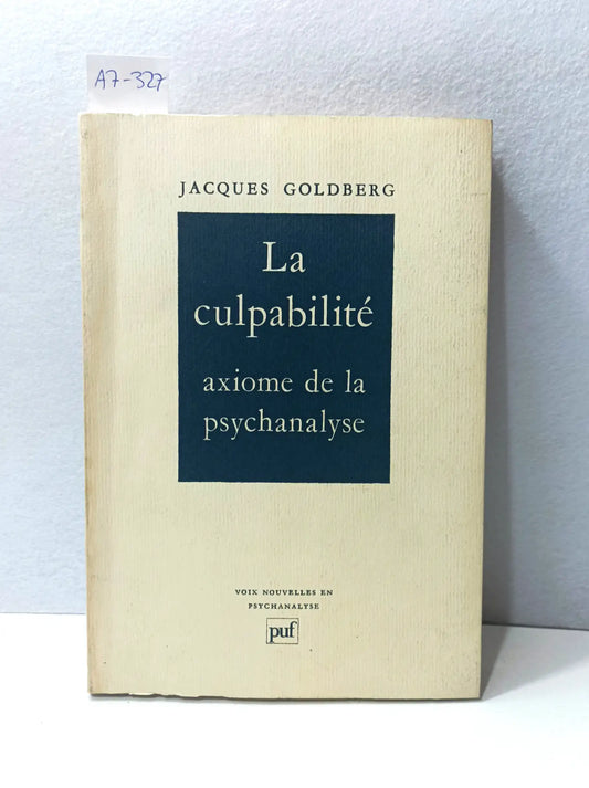 La culpabilité. Axiome de la psychanalise.