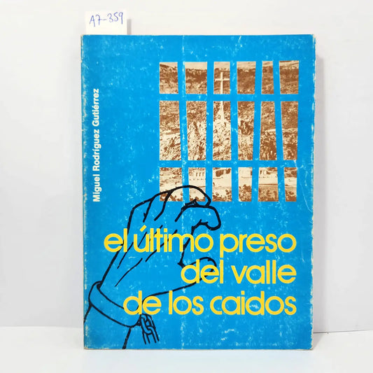 El último preso del Valle de los Caídos.