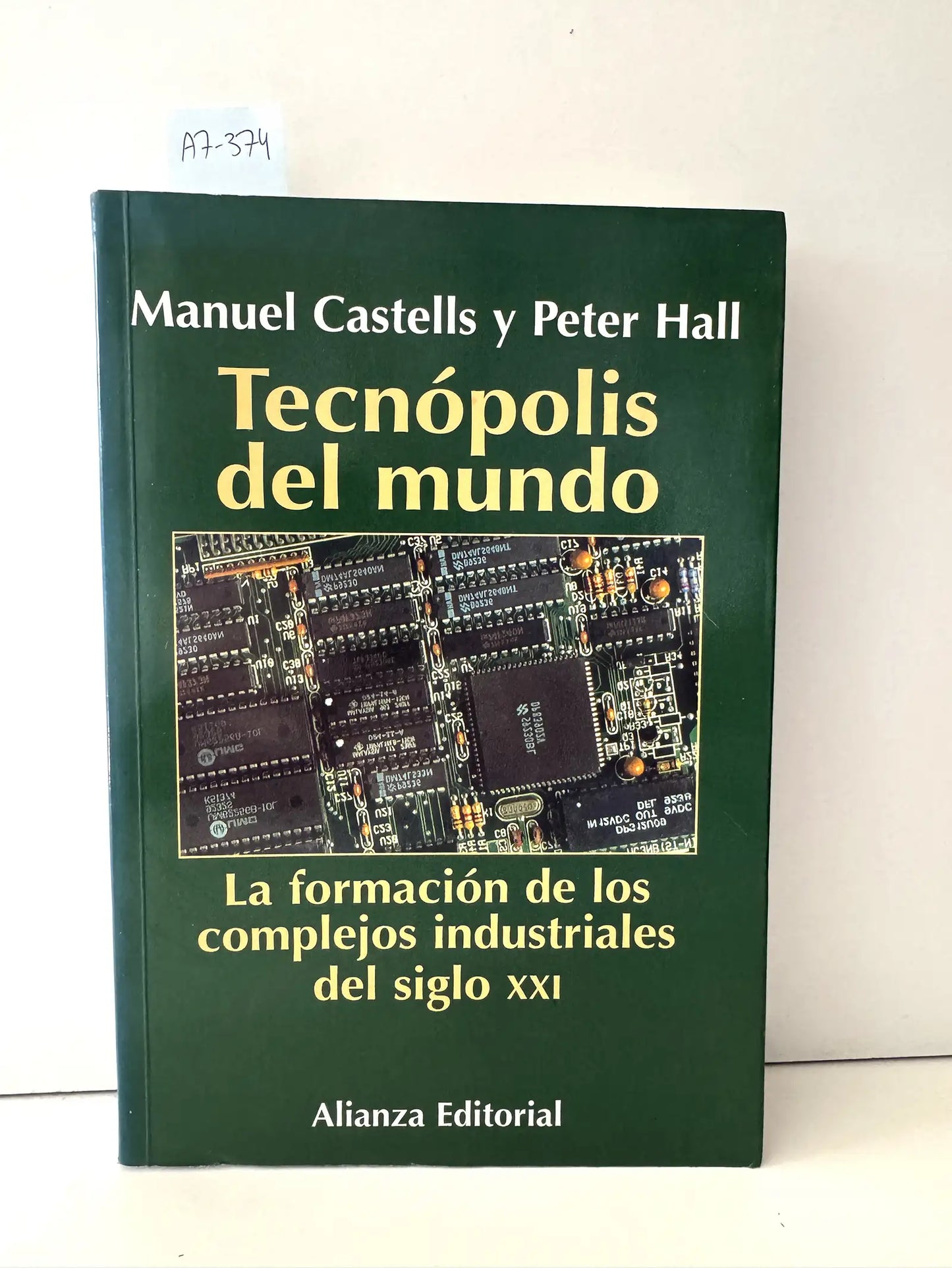 Tecnópolis del mundo. La formación de los complejos industriales del siglo XXI: